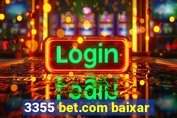 3355 bet.com baixar